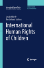 International Human Rights of Children By Ursula Kilkelly (Editor), Ton Liefaard (Editor) Cover Image