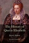 The History of Queen Elizabeth By Jacob Abbott Cover Image