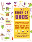 The Book of Odds: From Lightning Strikes to Love at First Sight, the Odds of Everyday Life By Amram Shapiro, Louise Firth Campbell, Rosalind Wright Cover Image