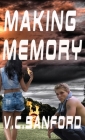 Making Memory By V. C. Sanford, Victoria Sanford Cover Image