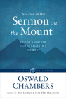 Studies in the Sermon on the Mount: God's Character and the Believer's Conduct By Oswald Chambers Cover Image