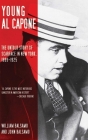 Young Al Capone: The Untold Story of Scarface in New York, 1899-1925 By William Balsamo, John Balsamo Cover Image