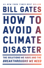 How to Avoid a Climate Disaster: The Solutions We Have and the Breakthroughs We Need Cover Image