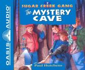 The Mystery Cave (Library Edition) (Sugar Creek Gang #7) By Paul Hutchens, Aimee Lilly (Narrator) Cover Image