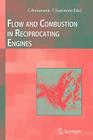 Flow and Combustion in Reciprocating Engines (Experimental Fluid Mechanics) By C. Arcoumanis (Editor), Take Kamimoto (Editor) Cover Image