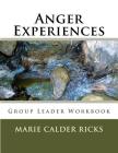 Anger Experiences: Group Leader Workbook (Anger Management #2) Cover Image