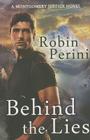 Behind the Lies: A Montgomery Justice Novel By Robin Perini Cover Image