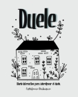 Duele: Diario interactivo para sobrellevar el duelo. (Adultos) By Estefania Bribiesca Cover Image
