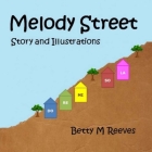 Melody Street: Story and Illustrations By Betty M. Reeves Cover Image