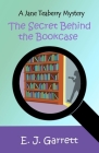 The Secret Behind the Bookcase: A Jane Teaberry Mystery Cover Image
