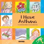 I Have Asthma (What Do You Know About? Books) By Jennifer Moore-Mallinos, Rosa M. Curto (Illustrator) Cover Image