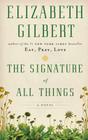 The Signature of All Things By Elizabeth Gilbert Cover Image