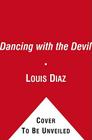 Dancing with the Devil: Confessions of an Undercover Agent By Louis Diaz, Neal Hirschfeld Cover Image
