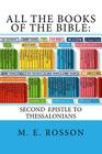 All the Books of the Bible: Second Epistle to the Thessalonians By M. E. Rosson Cover Image
