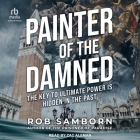 Painter of the Damned By Rob Samborn, Zac Aleman (Read by) Cover Image