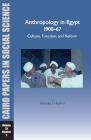 Anthropology in Egypt, 1900-67: Culture, Function, and Reform: Cairo Papers Vol. 33, No. 2 By Nicholas S. Hopkins Cover Image