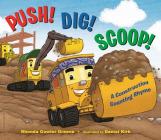 Push! Dig! Scoop!: A Construction Counting Rhyme By Rhonda Gowler Greene, Daniel Kirk (Illustrator) Cover Image