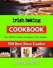 Irish Baking: quick baking recipes for dinner By John Lloyd Cover Image