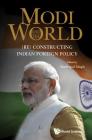 Modi and the World: (Re) Constructing Indian Foreign Policy By Sinderpal Singh (Editor) Cover Image