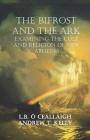 The Bifrost and The Ark: Examining the Cult and Religion of New Atheism Cover Image