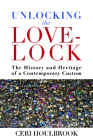 Unlocking the Love-Lock: The History and Heritage of a Contemporary Custom Cover Image