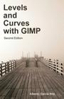 Levels and Curves with GIMP By Alberto Garcia Briz Cover Image