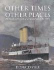 Other Times, Other Places By Donald Yule Cover Image