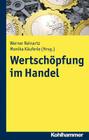 Wertschopfung Im Handel By Monika Kauferle (Editor), Werner Reinartz (Editor) Cover Image