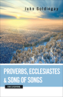 Proverbs, Ecclesiastes, and Song of Songs for Everyone (Old Testament for Everyone) By John Goldingay Cover Image