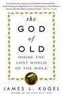 The God of Old: Inside the Lost World of the Bible By James L. Kugel Cover Image