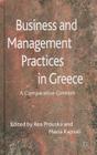 Business and Management Practices in Greece: A Comparative Context By R. Prouska (Editor), M. Kapsali (Editor) Cover Image
