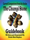 The Chumpi Stone Guidebook: Carved Companions from the Andes By Drake Bear Stephen Cover Image