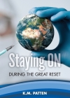 Staying ON During the Great Reset By K. M. Patten Cover Image