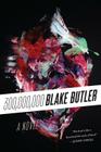 Three Hundred Million: A Novel By Blake Butler Cover Image