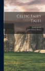 Celtic Fairy Tales By Joseph Jacobs, John Dickson Batten Cover Image