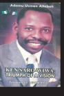 Ken Saro-Wiwa: Triumph Of A Vision By Adamu Usman Attaboh Cover Image