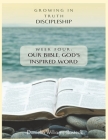 Growing in Truth Discipleship: Week 4: Our Bible, God's Inspired Word Cover Image