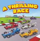 A Thrilling Race (Colorful Cars) By Patricia Harris Cover Image