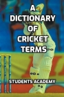 A Dictionary of Cricket Terms Cover Image