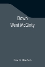 Down Went McGinty By Fox B. Holden Cover Image