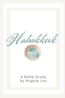 Habakkuk: Sorrowful, Yet Always Rejoicing Cover Image
