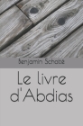 Le livre d'Abdias By Benjamin Schotté Cover Image