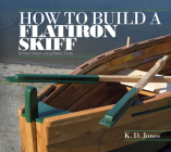 How to Build a Flatiron Skiff: Simple Steps Using Basic Tools Cover Image