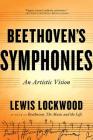 Beethoven's Symphonies: An Artistic Vision By Lewis Lockwood Cover Image