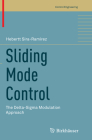 Sliding Mode Control: The Delta-SIGMA Modulation Approach (Control Engineering) By Hebertt Sira-Ramírez Cover Image