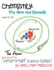 Chemistry: The Atom and Elements (Super Smart Science Series; Book 2) By April Chloe Terrazas Cover Image