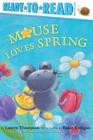 Mouse Loves Spring: Ready-to-Read Pre-Level 1 By Lauren Thompson, Buket Erdogan (Illustrator) Cover Image