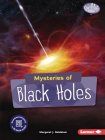 Mysteries of Black Holes By Margaret J. Goldstein Cover Image