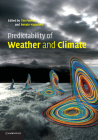Predictability of Weather and Climate By Tim Palmer (Editor), Renate Hagedorn (Editor) Cover Image