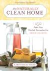 The Naturally Clean Home: 150 Super-Easy Herbal Formulas for Green Cleaning By Karyn Siegel-Maier Cover Image